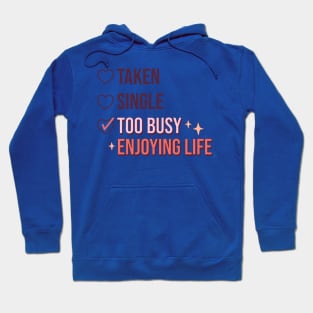 Taken single too busy Hoodie